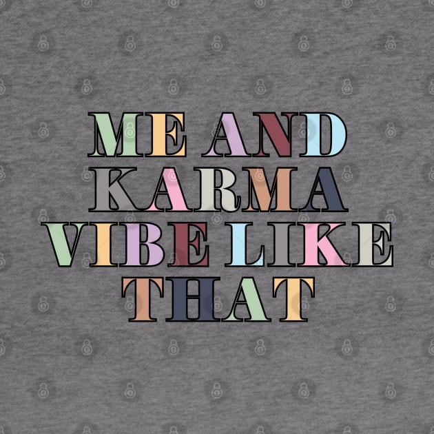 Me And Karma Vibe by Likeable Design